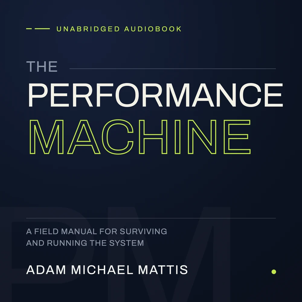 The Performance Machine by Adam Michael Mattis