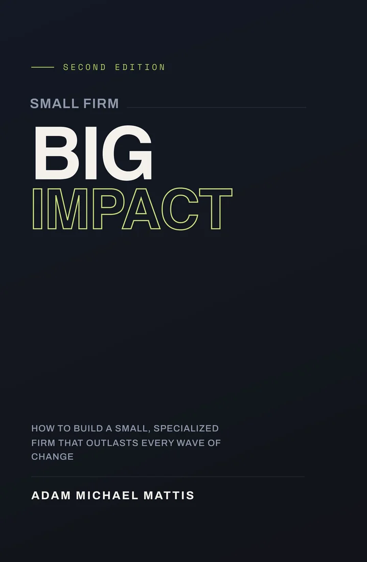Small Firm, Big Impact by Adam Michael Mattis